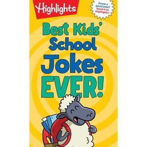 Best Kids' School Jokes Ever! -- Highlights